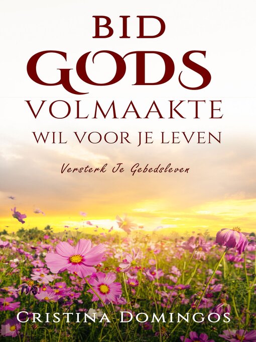 Title details for BID GODS VOLMAAKTE WIL VOOR JE LEVEN by Cristina Domingos - Available